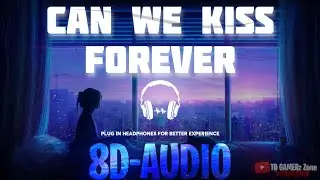 Can We Kiss Forever? (8D Audio/Lyrics) 🎧