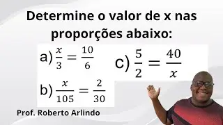 Determine o valor de x nas proporções abaixo | Questão de Matemática básica