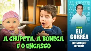 The pacifier, the doll, and choking | Eli Corrêa Official |