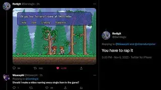 I said every single item in Terraria... To get my cat as a pet in the game