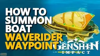 How to summon boat Genshin Impact Waverider Waypoint