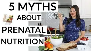5 Prenatal Nutrition Myths