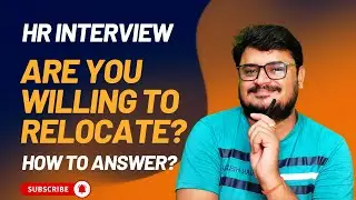 Are YOU Willing to Relocate for This Job? | Tips for HR Interview Question 2024