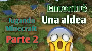 Jugando Minecraft parte 2