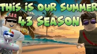43 SEASON:This is our Summer:Many roles, new text channels and MUCH more