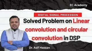DSP#35 Problem on linear convolution and circular convolution in dsp || EC Academy
