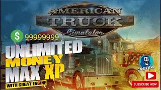 American Truck Simulator - Unlimited Money & Max Xp With Cheat Engine