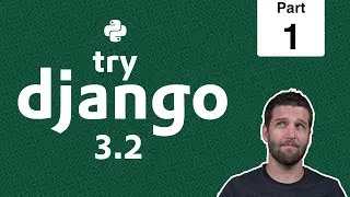 1 - Welcome to Try Django 3.2 - Python & Django 3.2 Tutorial Series