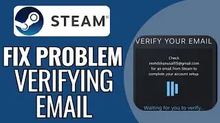 How To Fix Verifying Problem With Your Email Address in Steam (2023)- Full Guide