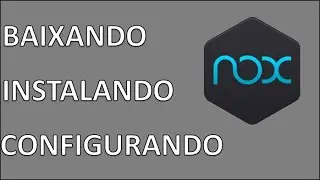 COMO BAIXAR, INSTALAR E CONFIGURAR O EMULADOR NOX PLAYER