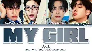 A.C.E - My Girl (Color Coded Han|Rom|Eng Lyrics)