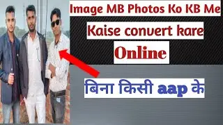 Image photo MB ko KB me kaise convert Kare online bina kisi aap ke Majahar vlogs