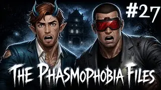The Phasmophobia Files - Episode 27: No Evidence?! No Problem. (Surprisingly)