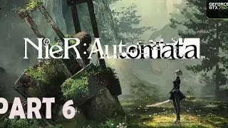 NIER AUTOMATA walkthrough gameplay Part 6 | GTX 750 ti