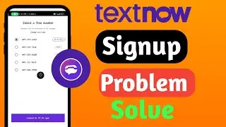 Textnow Number display problem solve | Textnow Signup Problem Solution