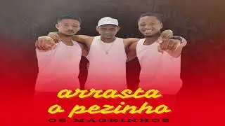 Os Magrinhos " Arrasta o pezinho "