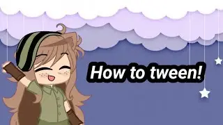 How to tween! | (rushed) | idea from @KaziAidahHaque @LxnasRandomVideos