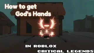 How to Get God's Hands  [ T5 healer ] in Roblox Critical Legends