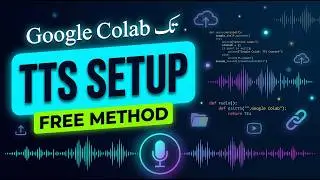 Google Colab Mein TTS Tool Setup Kaise Karein Urdu | File Upload, Connect aur Run Complete Guide