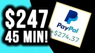EARN $274 IN 45 MINUTES! Make Money Online 2019: A Step By Step PayPal Guide