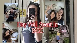 A DAY WELL SPENT IN BGC (XYRIL TOOK OVER)