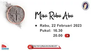 MISA RABU ABU - Rabu 22 Februari 2023 Pukul 20.00 WIB