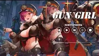 Phonk that make you feel like you're killing all your enemies| GUN GIRL PHONK | Фонк 2023