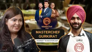 The Secrets behind Becoming a Masterchef with Masterchef Gurkirat Singh