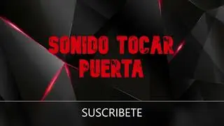 EFECTO SONIDO TOCAR PUERTA