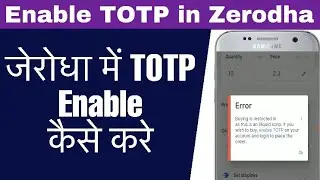 How to Enable TOTP on kite Mobile App | how to enable totp in zerodha | Enable TOTP in Zerodha |