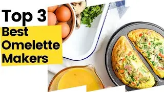 3 Best Omelette Makers, According To Kitchen Experts in 2023