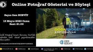 Cem ECEVİT ile ''Doğa Endüstri & Fotoğrafçılık'' Konulu Fotoğraf Gösterisi ve Söyleşi