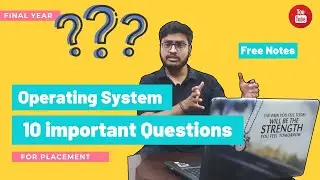 OS preparation for placement || Top 10 most asked question in OS.