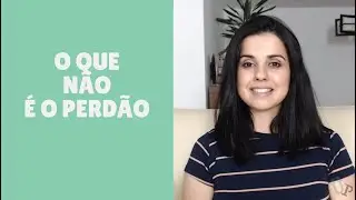 Desmistificando o Perdão: Conheça os Equívocos Comuns e Aprenda o que é realmente o Perdão
