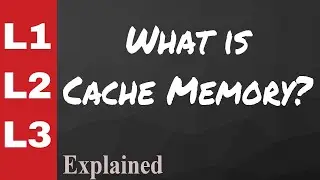 What is Cache Memory? L1, L2 , L3 Cache