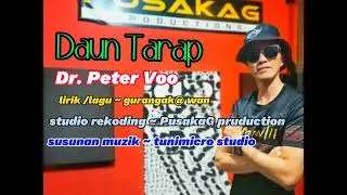 DaunTarap   ~ Dr. Peter Voo Video lirik Audio Official