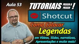 TUTORIAL - SHOTCUT - COMO COLOCAR LEGENDAS NO VÍDEO - AULA 53