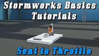 Stormworks Basics: Seat to Throttle Tutorial 