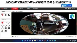How to View Hikvision Cameras Using Microsoft Edge Browser in Legacy Mode (Windows 11)