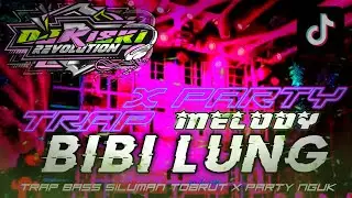 DJ TRAP MELODY BIBILUNG X PARTY VIRAL‼️ ||BASS SILUMAN TOBRUT BY DJ RISKI REVOLUTION OFFICIAL