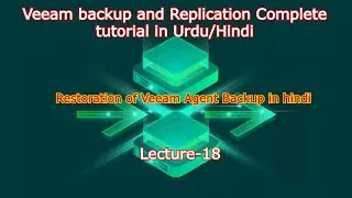 Restoration of Veeam Agent Backup in hindi- Lecture 18
