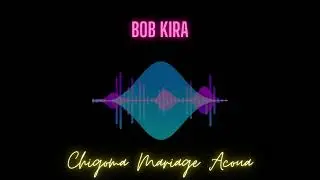 Bob Kira - Chigoma Mariage Acoua