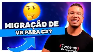 É possível migrar do VB para o C#? | Torne-se um Programador