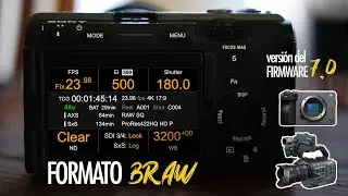 Nuevo firmware del 2025 para la Sony FX3/FX30/FX6. BRAW y Menus