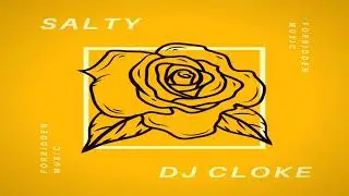 Salty - DJ CLOKE