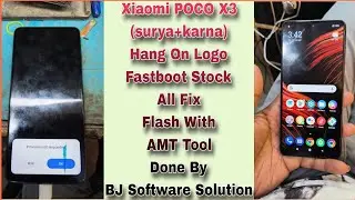 Xiaomi POCO X3 Hang On Logo Fastboot Stock All Fixed Full Flash With AMT Tool Done By BJ Software So