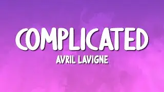 Avril Lavigne - Complicated (Lyrics)