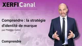 Philippe Gattet, Comprendre : la stratégie d'identité de marque