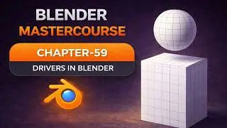 BLENDER MASTERCOURSE: Chapter-59: Drivers in Blender