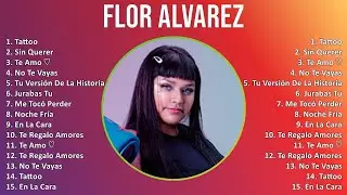 Flor Alvarez 2025 MIX Top Hits - Tattoo, Sin Querer, Te Amo ♡, No Te Vayas